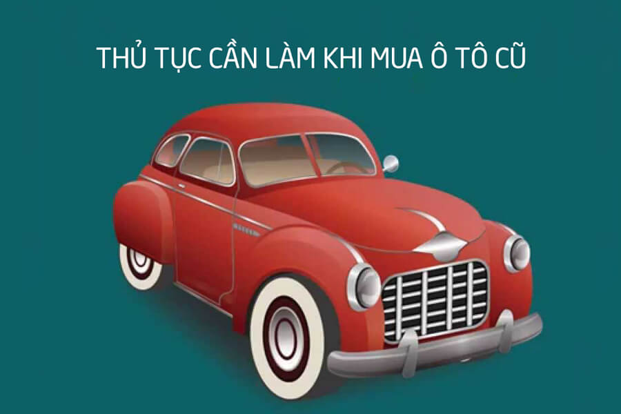 Thủ tục cần làm khi thu mua ô tô cũ